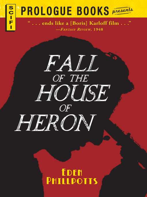 Title details for The Fall of the House of Heron by Eden Phillpotts - Available